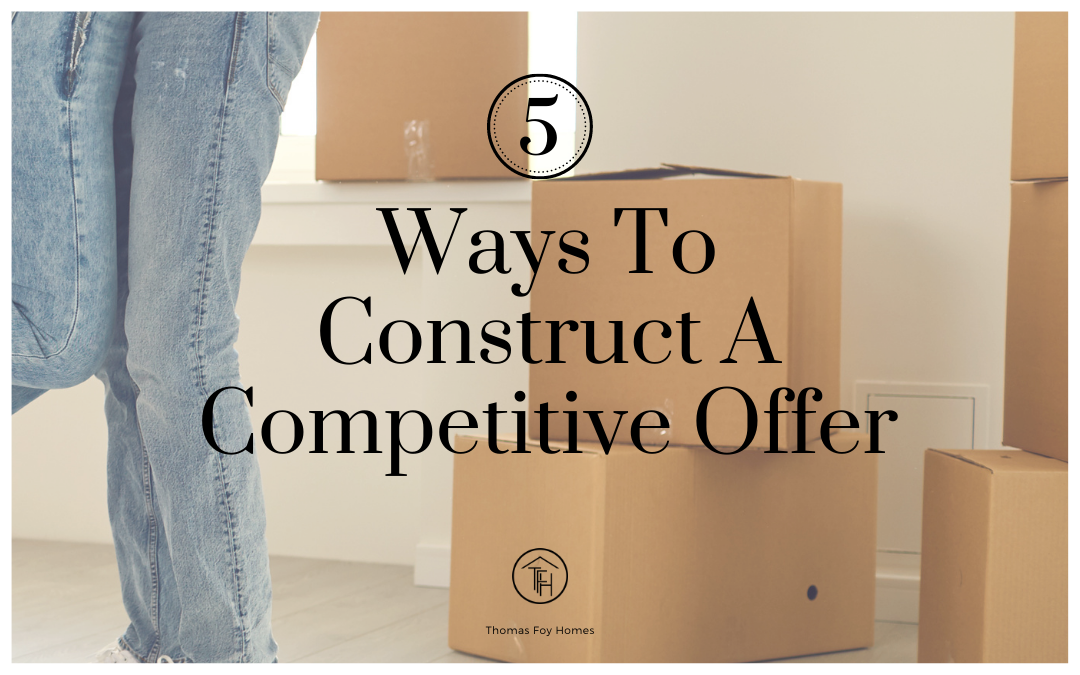 5 Ways To Construct A Competitive Offer